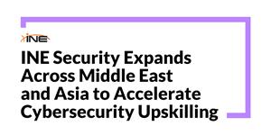 INE Security Expands Across Middle East and Asia to Accelerate Cybersecurity Upskilling