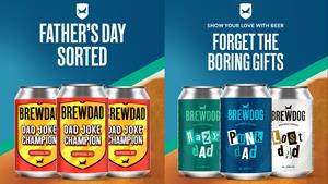 BrewDog Turns Up Father’s Day Across the U.K. with Gift-Ready Beer, Custom Cans and Dads Eat Free