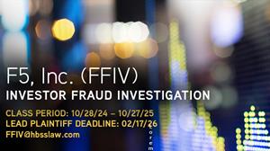 FFIV FINAL DEADLINE ALERT: Hagens Berman Alerts F5 (FFIV) Investors to Feb. 17th Deadline in Securities Class Action Over Alleged Long-Term Undetected Hack and Nation State Infiltration