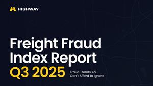 Highway Releases Q3 2025 Freight Fraud Index: Direct Thefts Surge as Fraudsters Shift Tactics